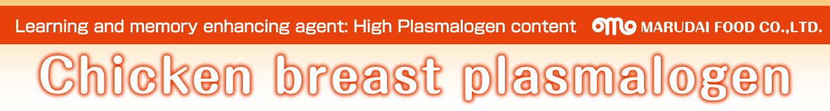 Chicken breast plasmalogen. Learning and memory enhancing agent: High Plasmalogen content